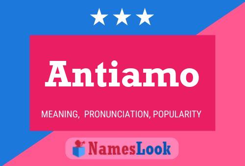 Antiamo Name Poster