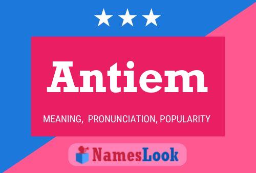 Antiem Name Poster