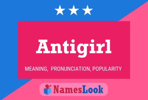 Antigirl Name Poster