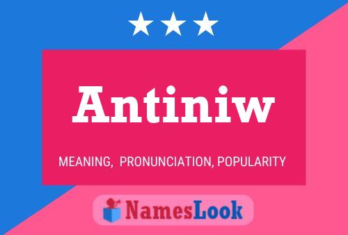 Antiniw Name Poster