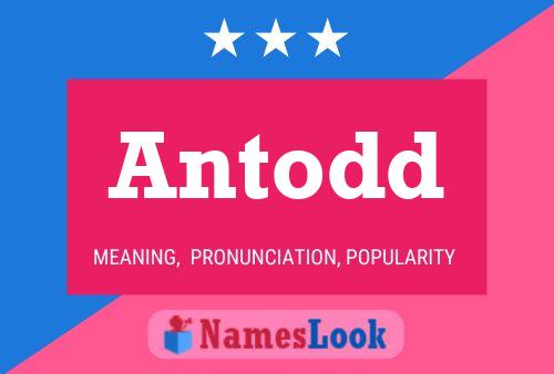 Antodd Name Poster