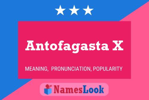 Antofagasta X Name Poster