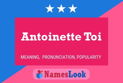 Antoinette Toi Name Poster