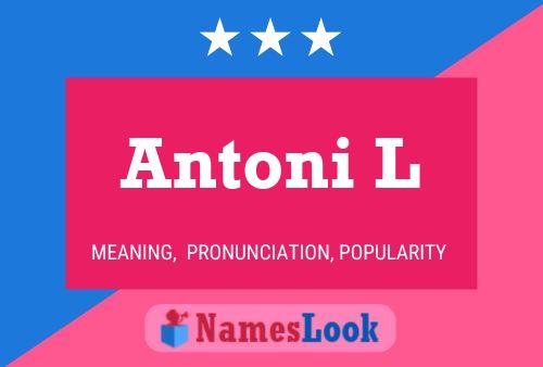 Antoni L Name Poster