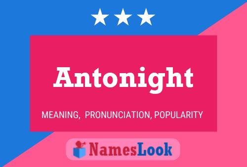 Antonight Name Poster