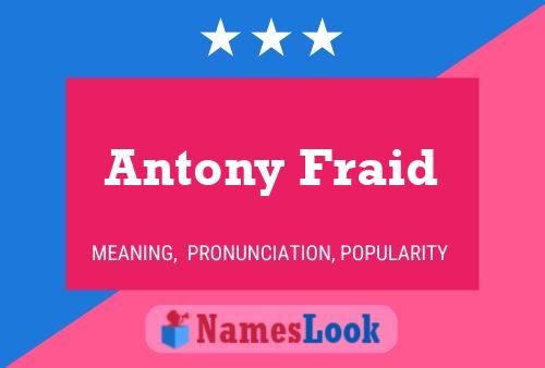 Antony Fraid Name Poster