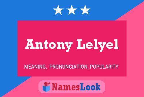 Antony Lelyel Name Poster