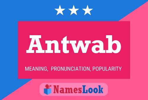 Antwab Name Poster