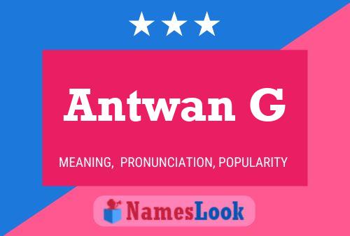 Antwan G Name Poster