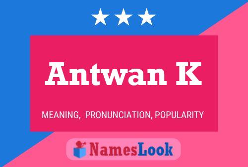 Antwan K Name Poster