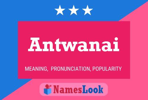 Antwanai Name Poster