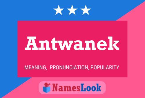 Antwanek Name Poster