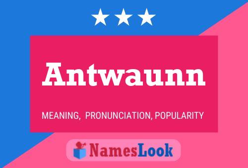 Antwaunn Name Poster