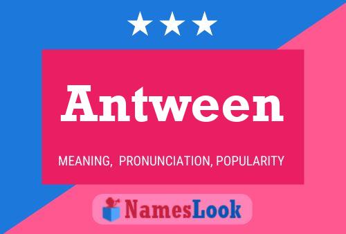 Antween Name Poster