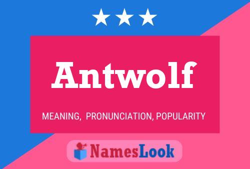 Antwolf Name Poster