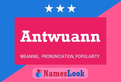 Antwuann Name Poster