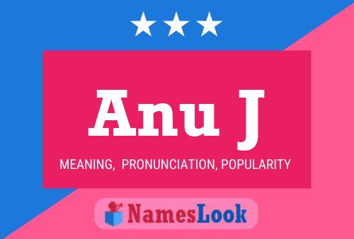 Anu J Name Poster