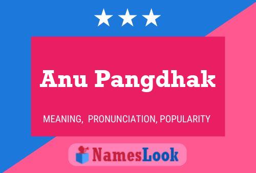 Anu Pangdhak Name Poster