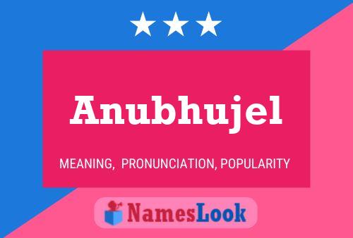 Anubhujel Name Poster