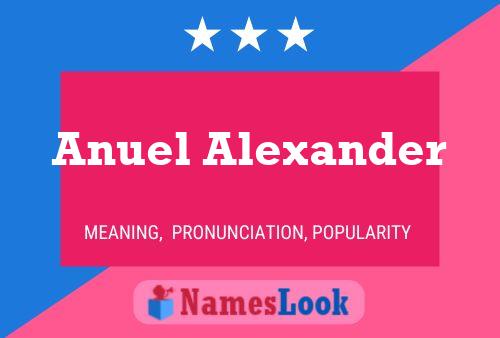 Anuel Alexander Name Poster