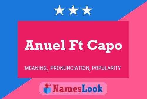 Anuel Ft Capo Name Poster