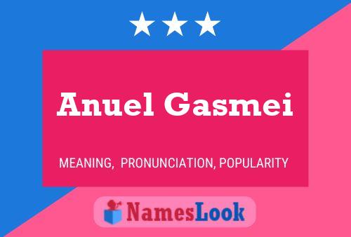 Anuel Gasmei Name Poster