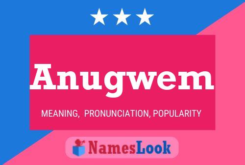 Anugwem Name Poster