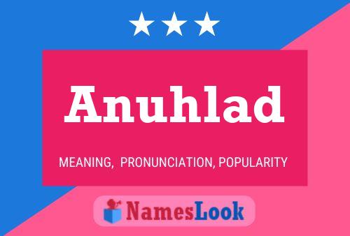 Anuhlad Name Poster