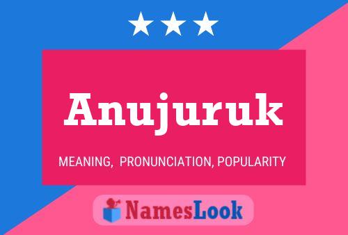 Anujuruk Name Poster