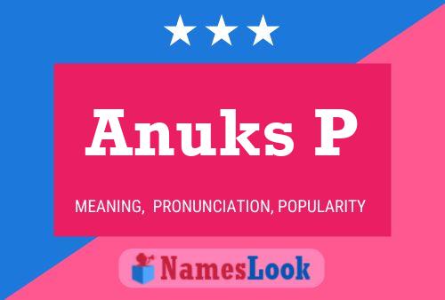 Anuks P Name Poster