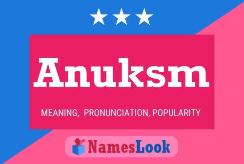 Anuksm Name Poster