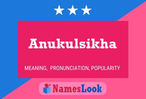 Anukulsikha Name Poster