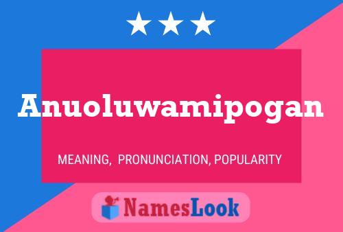 Anuoluwamipogan Name Poster