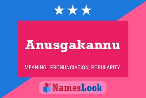 Anusgakannu Name Poster