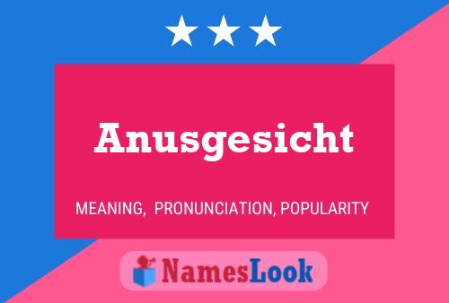 Anusgesicht Name Poster