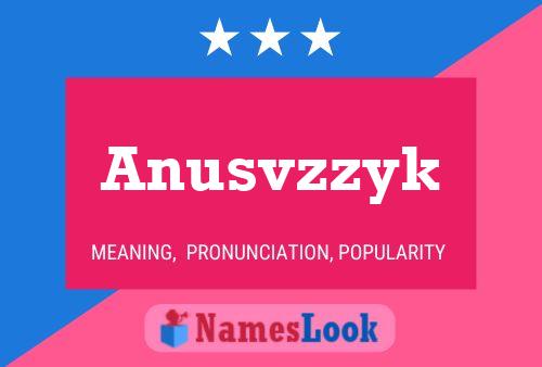 Anusvzzyk Name Poster