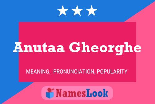 Anutaa Gheorghe Name Poster