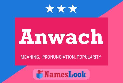 Anwach Name Poster