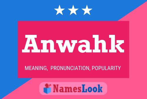 Anwahk Name Poster