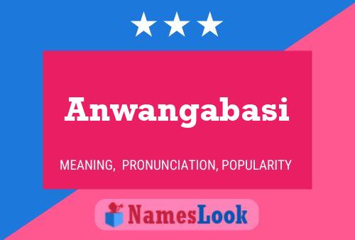 Anwangabasi Name Poster