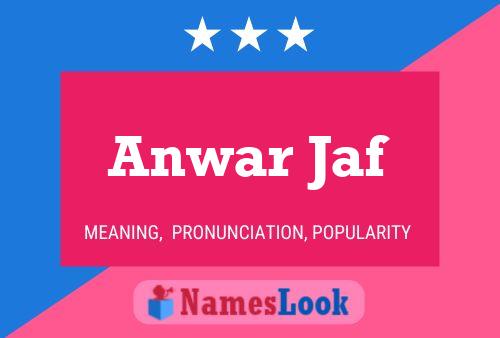 Anwar Jaf Name Poster