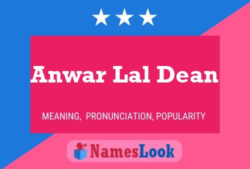 Anwar Lal Dean Name Poster