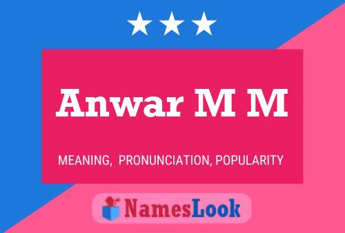 Anwar M M Name Poster