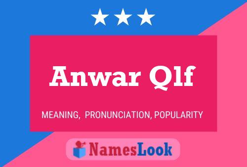 Anwar Qlf Name Poster