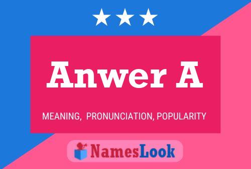 Anwer A Name Poster