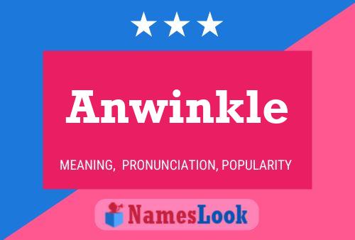 Anwinkle Name Poster