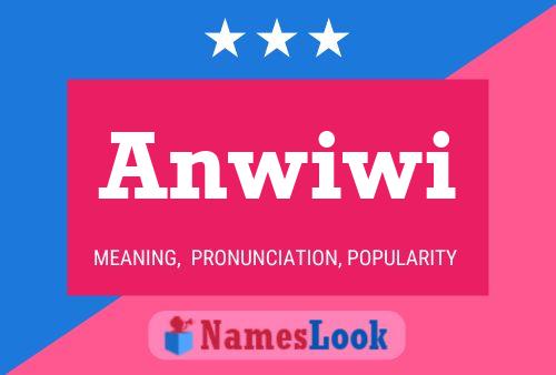 Anwiwi Name Poster