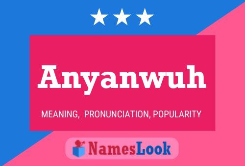 Anyanwuh Name Poster