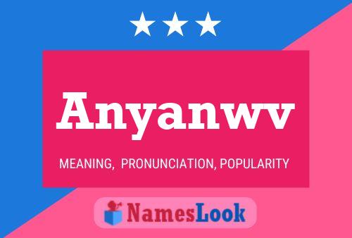 Anyanwv Name Poster