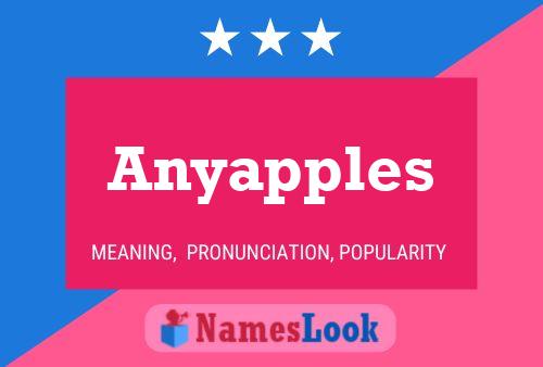 Anyapples Name Poster